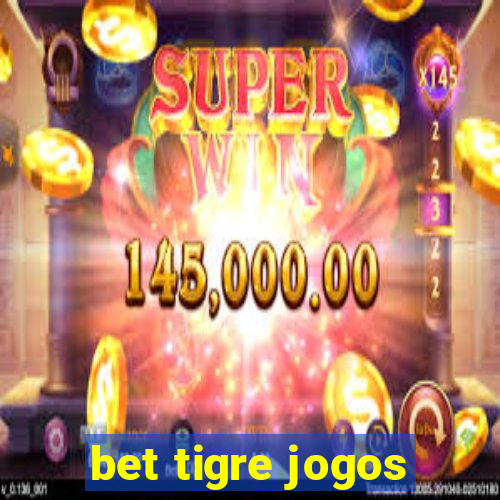 bet tigre jogos